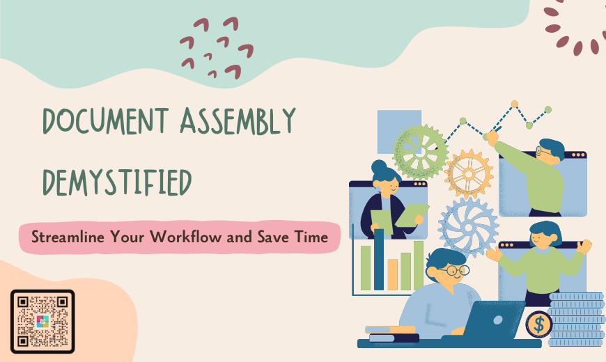 Document Assembly Demystified: Streamline Your Workflow and Save Time